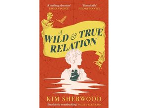 9780349015392 - A Wild & True Relation - Kim Sherwood Taschenbuch