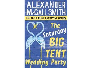 9780349123134 - The Saturday Big Tent Wedding Party - Alexander McCall Smith Kartoniert (TB)