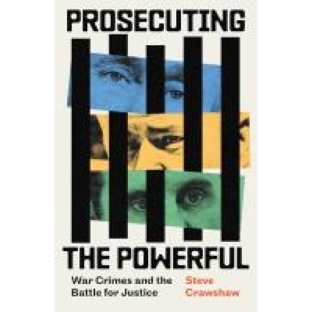 9780349128948 - Crawshaw Steve Prosecuting the Powerful War Crimes and the Battle for Justice