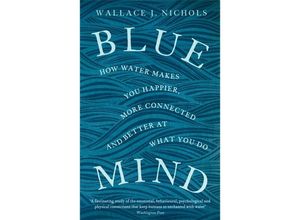 9780349139579 - Blue Mind - Wallace J Nichols Kartoniert (TB)