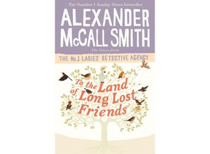 9780349143286 - To the Land of Long Lost Friends - Alexander McCall Smith Kartoniert (TB)