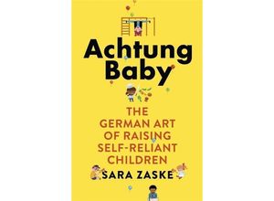 9780349418551 - Achtung Baby - Sara Zaske Kartoniert (TB)