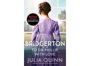 9780349429465 - Bridgerton To Sir Phillip With Love - Julia Quinn Kartoniert (TB)