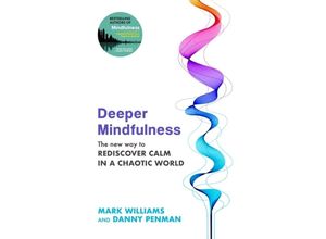 9780349433202 - Deeper Mindfulness - Mark Williams Danny Penman Kartoniert (TB)