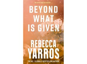 9780349442495 - Beyond What is Given - Rebecca Yarros Kartoniert (TB)