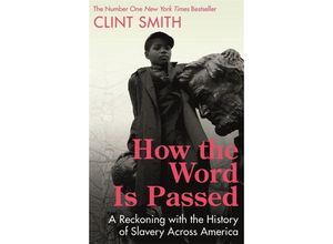 9780349701196 - How the Word Is Passed - Clint Smith Kartoniert (TB)