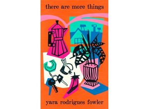 9780349726731 - there are more things - Yara Rodrigues Fowler Kartoniert (TB)