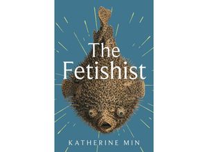 9780349727943 - The Fetishist - Katherine Min Kartoniert (TB)