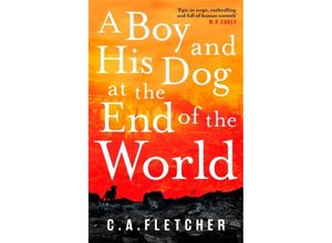 9780356510934 - A Boy and his Dog at the End of the World - C A Fletcher Kartoniert (TB)