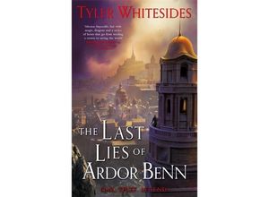 9780356511030 - The Last Lies of Ardor Benn - Tyler Whitesides Kartoniert (TB)