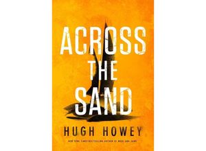 9780358670452 - Across The Sand - Hugh Howey Gebunden