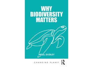 9780367365202 - Why Biodiversity Matters - Nigel Dudley Taschenbuch