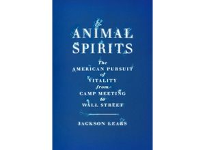 9780374290221 - Animal Spirits - Jackson Lears Gebunden