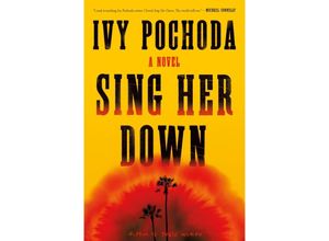 9780374608484 - Sing Her Down - Ivy Pochoda Gebunden