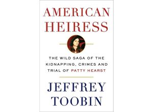 9780385536714 - American Heiress - Jeffrey Toobin Gebunden