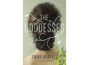 9780385542982 - The Goddesses - Swan Huntley Kartoniert (TB)