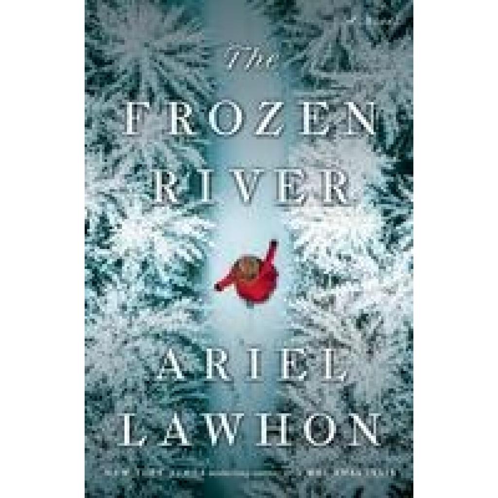 9780385546874 - Lawhon Ariel The Frozen River A GMA Book Club Pick