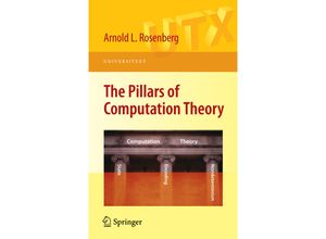 9780387096384 - Universitext   The Pillars of Computation Theory - Arnold L Rosenberg Kartoniert (TB)