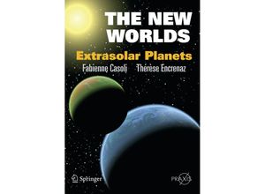 9780387449067 - Springer Praxis Books   The New Worlds - Fabienne Casoli Thérèse Encrenaz Kartoniert (TB)