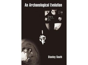 9780387681740 - An Archaeological Evolution - Stanley South Kartoniert (TB)