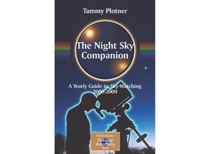 9780387716084 - The Patrick Moore Practical Astronomy Series   The Night Sky Companion - Tammy Plotner Kartoniert (TB)