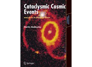 9780387799452 - Astronomers Observing Guides   Cataclysmic Cosmic Events and How to Observe Them - Martin Mobberley Kartoniert (TB)