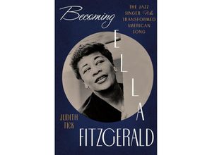 9780393241051 - Becoming Ella Fitzgerald - The Jazz Singer Who Transformed American Song - Judith Tick Gebunden