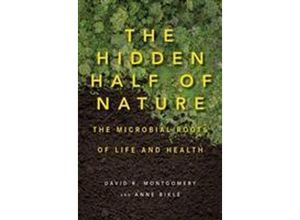 9780393244403 - The Hidden Half of Nature - Anne Bikle David R Montgomery Gebunden