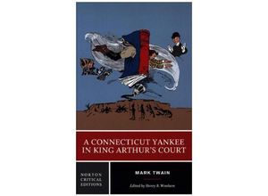 9780393284171 - A Connecticut Yankee in King Arthur`s Court - A Critical Edition - Mark Twain Henry B Wonham Kartoniert (TB)