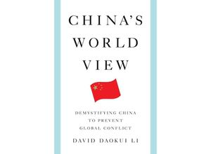 9780393292398 - Chinas World View - Demystifying China to Prevent Global Conflict - David Daokui Li Gebunden