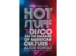 9780393338911 - Hot Stuff Disco and the Remaking of American Culture - Alice Echols Kartoniert (TB)