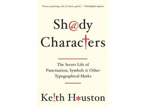 9780393349726 - Shady Characters - The Secret Life of Punctuation Symbols and Other Typographical Marks - Keith Houston Kartoniert (TB)