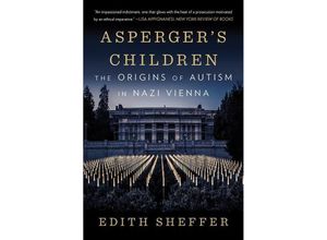 9780393357790 - Aspergers Children - The Origins of Autism in Nazi Vienna - Edith Sheffer Kartoniert (TB)