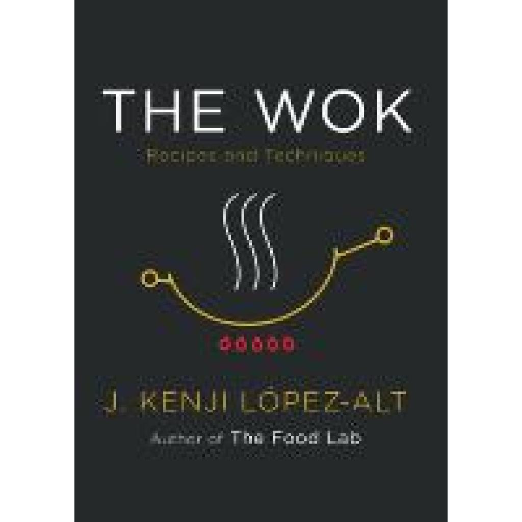 9780393541212 - López-Alt J Kenji The Wok