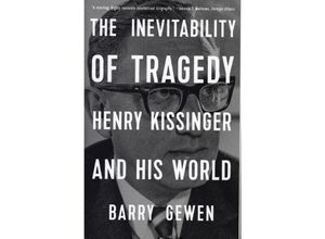 9780393867565 - The Inevitability of Tragedy - Henry Kissinger and His World - Barry Gewen Kartoniert (TB)