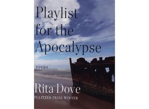 9780393867770 - Playlist for the Apocalypse - Poems - Rita Dove Gebunden