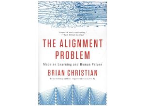 9780393868333 - The Alignment Problem - Machine Learning and Human Values - Brian Christian Kartoniert (TB)