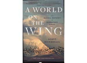 9780393882414 - A World on the Wing - The Global Odyssey of Migratory Birds - Scott Weidensaul Kartoniert (TB)