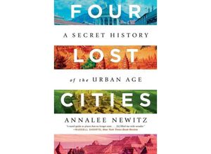 9780393882452 - Four Lost Cities - A Secret History of the Urban Age - Annalee Newitz Kartoniert (TB)