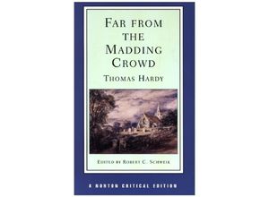 9780393954081 - Far from the Madding Crowd - A Norton Critical Edition - Thomas Hardy Robert C Schweik Kartoniert (TB)