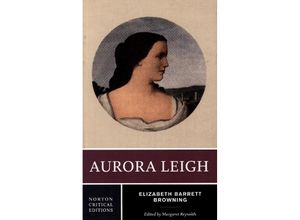 9780393962987 - Norton Critical Editions   Aurora Leigh - A Norton Critical Edition - Elizabeth Barre Browning Margaret Reynolds Kartoniert (TB)