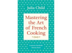 9780394721781 - Mastering the Art of French Cooking Volume 1 - Julia Child Louisette Bertholle Simone Beck Kartoniert (TB)