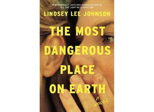 9780399589577 - The Most Dangerous Place on Earth - Lindsey Lee Johnson Kartoniert (TB)