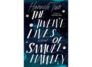 9780399591228 - The Twelve Lives of Samuel Hawley - Hannah Tinti Kartoniert (TB)