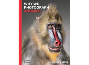 9780500022726 - Why We Photograph Animals - Huw Lewis-Jones Gebunden