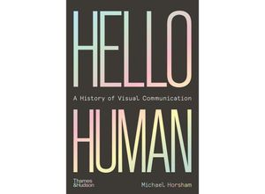 9780500023884 - Hello Human A History of Visual Communication - Michael Horsham Gebunden