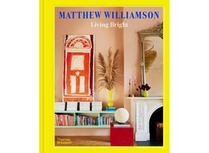 9780500024577 - Living Bright - Matthew Williamson Gebunden