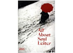 9780500294536 - All About Saul Leiter - Saul Leiter Kartoniert (TB)