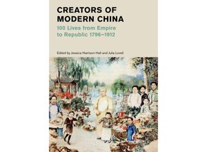 9780500480809 - Creators of Modern China - Jessica Harrison-Hall Julia Lovell Gebunden