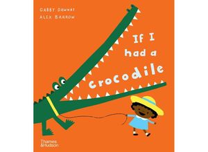 9780500660270 - If I had a crocodile - Gabby Dawnay Taschenbuch